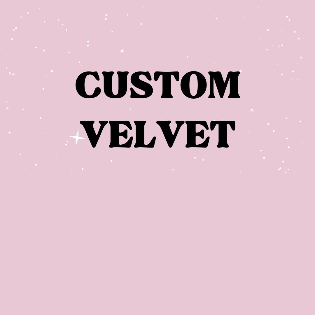 Custom Velvet